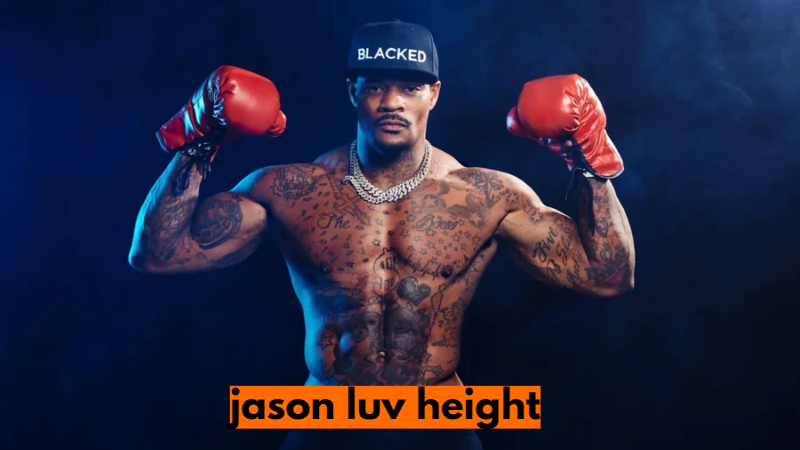 Jason Luv Height: A Complete Guide
